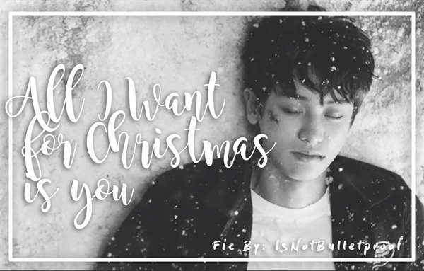 Fanfic / Fanfiction All I Want For Christmas Is You