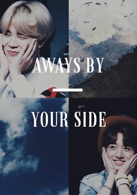 Fanfic / Fanfiction Aways by your side; Jikook.