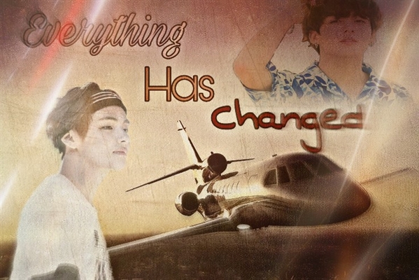 Fanfic / Fanfiction Everything Has Changed (BTS) (TAEKOOK) (VKOOK)