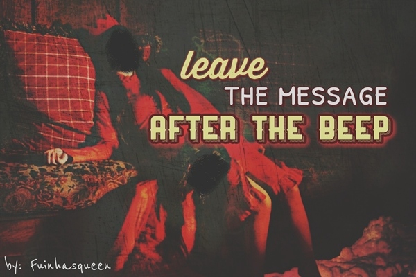 Fanfic / Fanfiction Leave the message after the beep