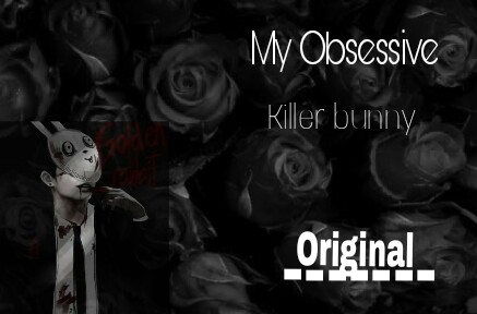 Fanfic / Fanfiction My obsessive killer bunny