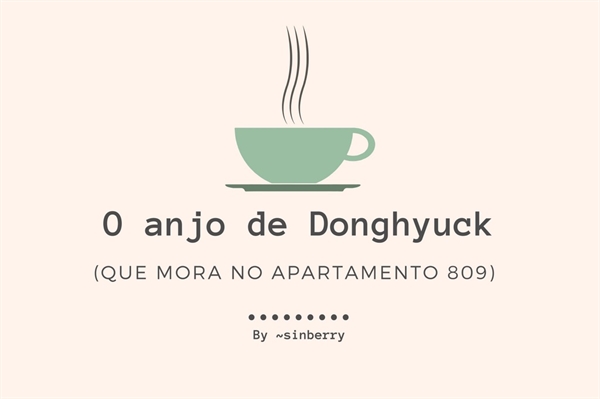 Fanfic / Fanfiction O anjo de Donghyuck (que mora no apartamento 809)