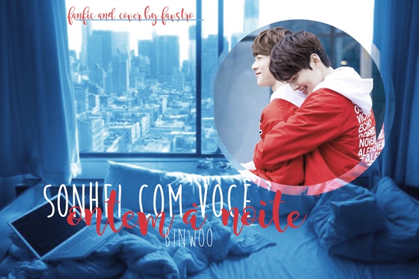 Fanfic / Fanfiction Sonhei com você ontem à noite - Binwoo