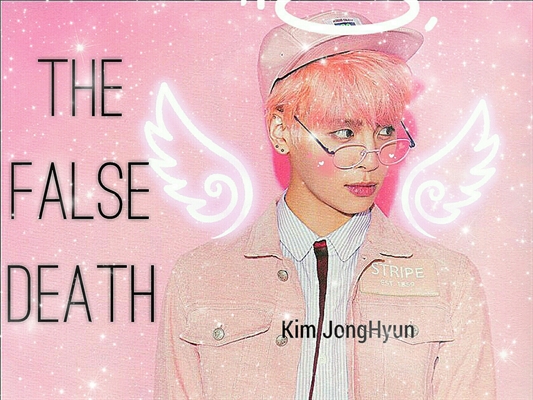 Fanfic / Fanfiction The False Death - Imagine JongHyun