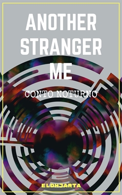 Fanfic / Fanfiction Conto Noturno - Another Stranger Me