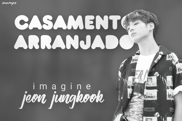 Fanfic / Fanfiction Casamento Arranjado(Jeon Jungkook)