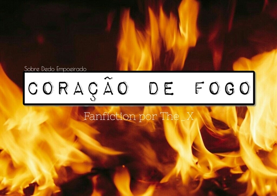 Fanfic / Fanfiction Coração de fogo