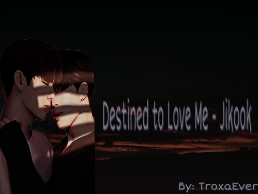 Fanfic / Fanfiction Destined to Love me - Jikook