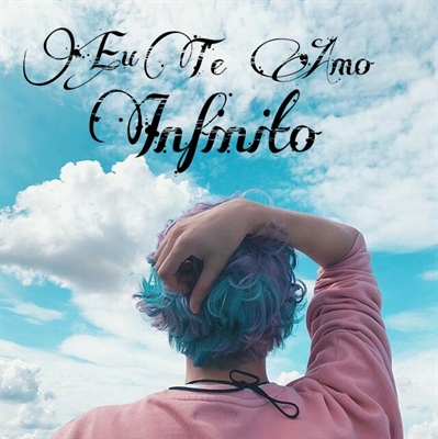 Te amo Infinito? - Capítulo 18 - Wattpad