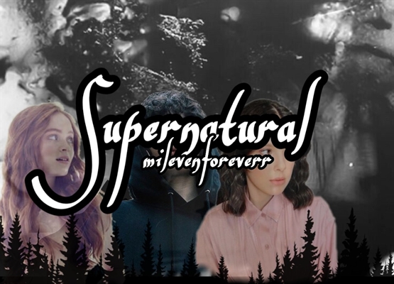 História Fillie Supernatural Somos Os Guardiões Do História Escrita Por Milevenforeverr