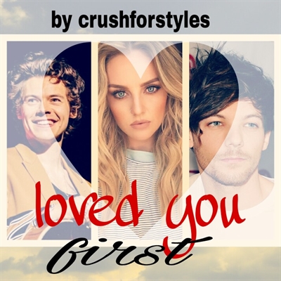 Fanfic / Fanfiction Loved you first