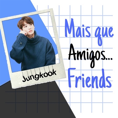 Fanfic / Fanfiction Mais que amigos.... Friends djkwlf