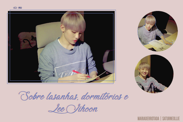 Fanfic / Fanfiction Sobre lasanhas, dormitórios e Lee Jihoon