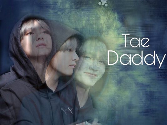 Fanfic / Fanfiction Tae Daddy(imagine Taehyung-V.)