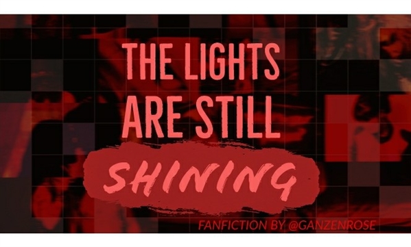 Fanfic / Fanfiction The Lights Are Still Shining