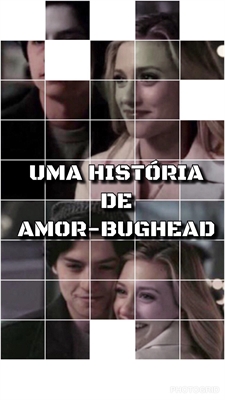 Fanfic / Fanfiction Uma História De Amor-Bughead