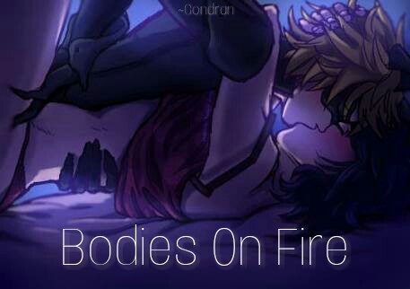 Fanfic / Fanfiction Bodies On Fire