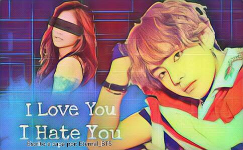 Fanfic / Fanfiction I hate you, I love you (Imagine V - BTS)