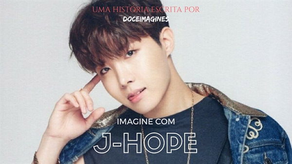 Fanfic / Fanfiction Imagine com J-Hope - TEMPORADA BTS