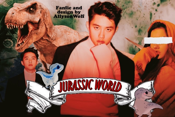 Fanfic / Fanfiction Jurasic World (Imagine KyungSoo - D.O - Twoshot)