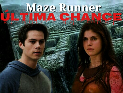 Fanfic / Fanfiction Maze Runner - Ultima chance