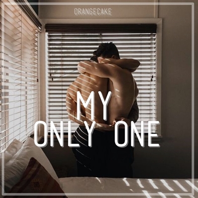 Fanfic / Fanfiction My Only One