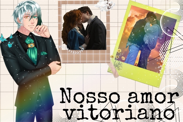 Fanfic / Fanfiction Nosso Amor Vitoriano -Lysandre-Amor Doce