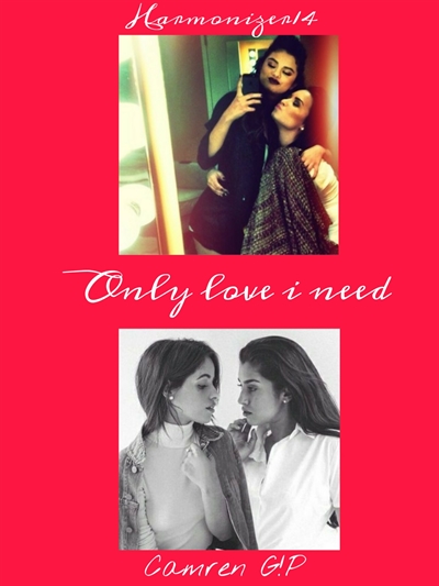 Fanfic / Fanfiction Only love i need - CAMREN G!P