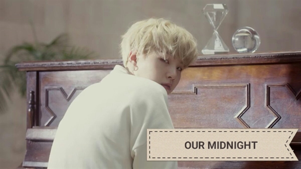 Fanfic / Fanfiction Our Midnight (Imagine Min Yoongi)