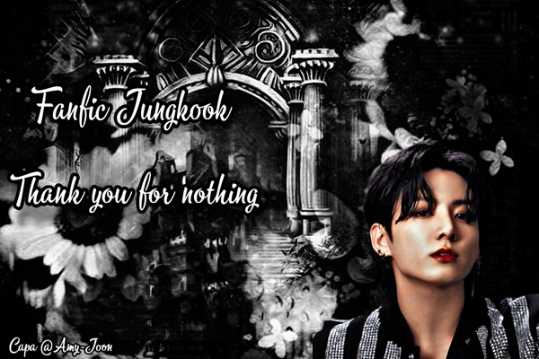 Fanfic / Fanfiction Thank You For Nothing (Fanfic Jungkook)