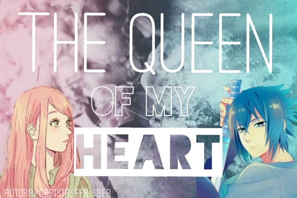 Fanfic / Fanfiction The Queen of my Heart -SasuSaku-