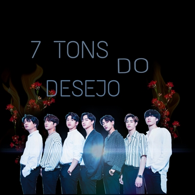 Fanfic / Fanfiction 7 tons do desejo(Imagine Got7-Hot)