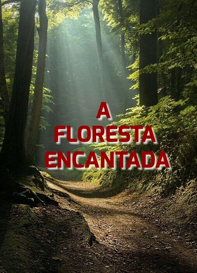 História Floresta Encantada - Que lugar é esse? - História escrita