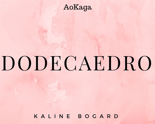 Fanfic / Fanfiction Dodecaedro - AoKaga