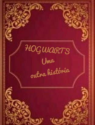 Fanfic / Fanfiction Hogwarts: uma outra história