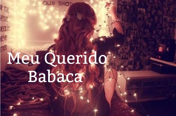 Fanfic / Fanfiction Meu Querido Babaca (Em Pausa)