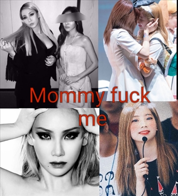 Fanfic / Fanfiction Mommy...Fuck me-imagine dahyun e CL