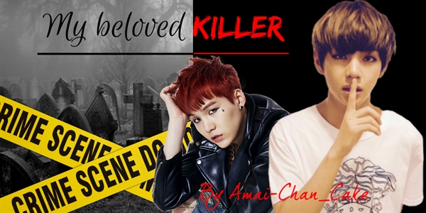 Fanfic / Fanfiction My beloved killer -Taegi-