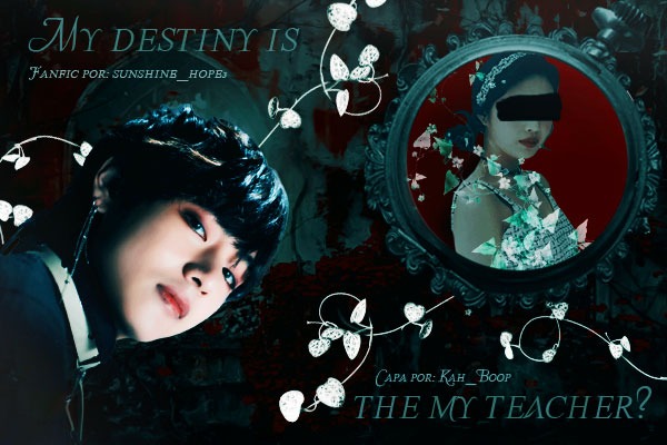 Fanfic / Fanfiction My destiny is The my teacher?