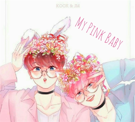 Fanfic / Fanfiction My Pink Baby- JIKOOK