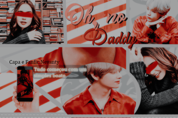 Fanfic / Fanfiction Oh, no Daddy (Imagine Kim Taehyung) HOT. (Hiatus)