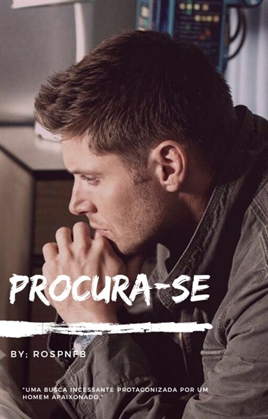 Fanfic / Fanfiction Procura-se (Destiel)