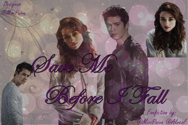 Fanfic / Fanfiction Save Me Before I Fall