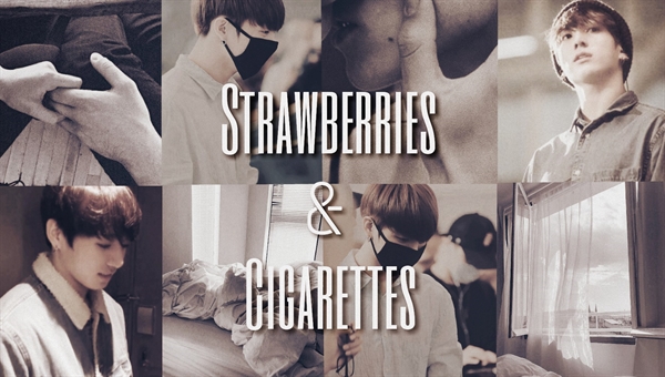 Fanfic / Fanfiction Strawberries and Cigarettes. - Taekook