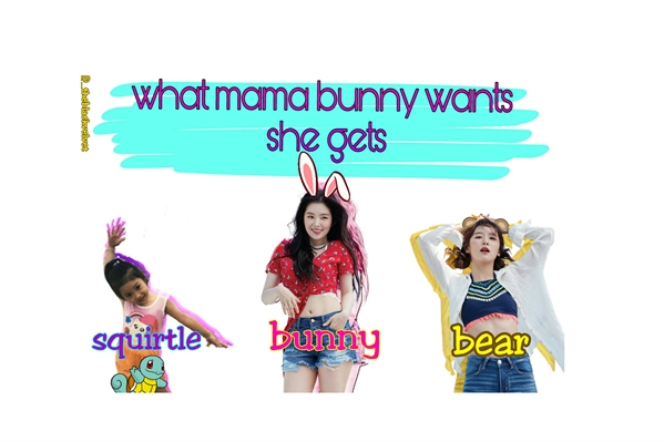 Fanfic / Fanfiction What Mama Bunny Wants She Gets