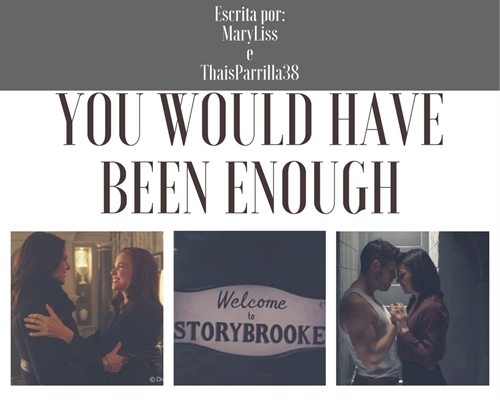 Fanfic / Fanfiction You Would Have Been Enough