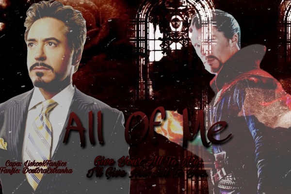 Fanfic / Fanfiction All Of Me - Ironstrange
