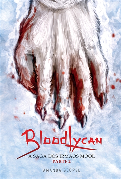 Fanfic / Fanfiction BloodLycan - A Saga dos irmãos Mool - Parte 2