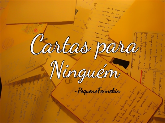 Fanfic / Fanfiction Cartas para Ninguém