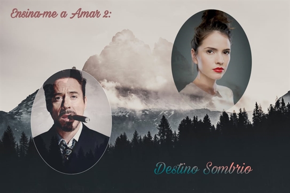 Fanfic / Fanfiction Ensina-me a amar II - Destino sombrio.